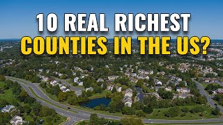 10 REAL Richest Counties in the United States 2024 [upl. by Akcire579]