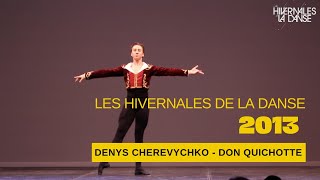 LES HIVERNALES DE LA DANSE 2013  DENYS CHEREVYCHKO  DON QUICHOTTE [upl. by Leckie]