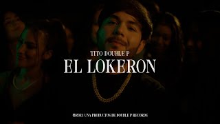 El Lokeron Video Oficial  Tito Double P [upl. by Nitsug]