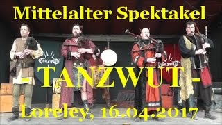 Loreley Mittelalter Spektakulum 2017 Tanzwut Nachmittagskonzert [upl. by Sharpe226]