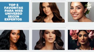 TOP 5 FAVORITAS PARA MISS UNIVERSO SEGÚN PRINCIPALES PÁGINAS DE MISSES ORDEN ALEATORIO [upl. by Sugar]