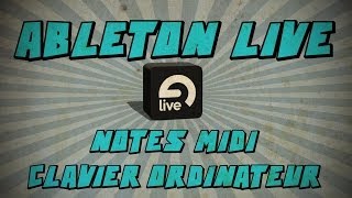 Ableton Live Notes Midi Clavier Ordinateur [upl. by Haeli]