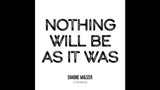 Nothing Will Be As It Was  Simone Mazzer [upl. by Maryanna]