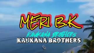 Meri BK  Kaukana Brothers [upl. by Willa]