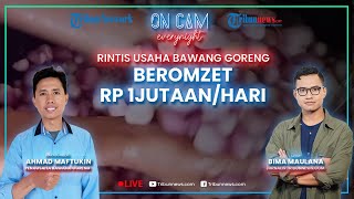 🔴Likaliku Rintis Usaha Bawang Goreng Sempat Ditolak Pasar Kini Beromzet Rp 1 JutaanHari [upl. by Kendell773]