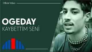 Ogeday  Kaybettim Seni Official Video [upl. by Llertnac]