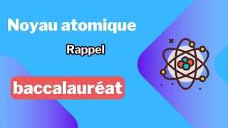 1 Noyau atomique Rappel [upl. by Baumann]