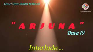 ARJUNA  DEWA 19  LIVE🎤 COVER DODDY BOSSA 3 [upl. by Nerval432]