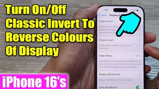 iPhone 1616 Pro Max How to Turn OnOff Classic Invert To Reverse Colours Of Display [upl. by Ottilie]