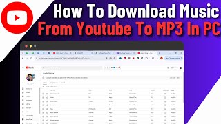 How To Download Music From Youtube To MP3 In PCLaptopComputer [upl. by Zantos]