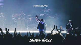 Tauren Wells  Miracle Live Official Audio [upl. by Covell]