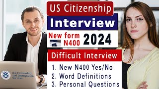 Practice New N400 US Citizenship Interview 2024 Difficult interview regarding New Form N400 2024 [upl. by Ardnal]