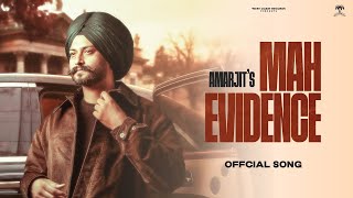 Mah Evidence  Amarjit  Sardar Sidhu  New Punjabi Songs 2024  West Coast Records [upl. by Proudlove]