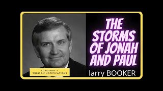 The Storms of Jonah and Paul  Rev Larry Booker [upl. by Assiar]