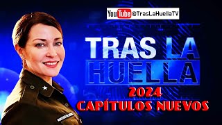 🔴 TRAS LA HUELLA 2024 CAPÍTULOS NUEVOS HOY EN VIVO 🔴 5 [upl. by Eyram]