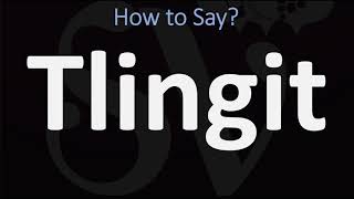 How to Pronounce Tlingit CORRECTLY [upl. by Irena789]