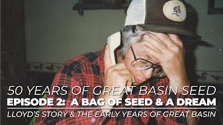 50 Years of Great Basin Seed  Ep 2 A Bag of Seed amp A Dream [upl. by Arlo]