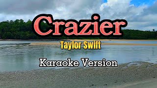 Crazier  Taylor Swift Karaoke [upl. by Annayt]