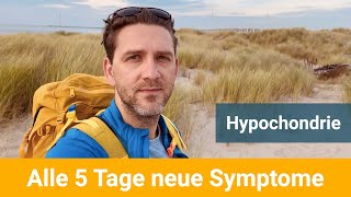 Hypochondrie Alle 5 Tage neue Symptome [upl. by Hendrickson]