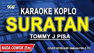 SURATAN  KARAOKE KOPLO NADA PRIA TOMMY J PISA [upl. by Hefter770]