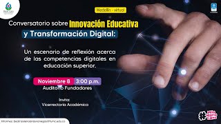 Conservatorio sobre la Innovación Educativa y Transformación Digital [upl. by Wilhelm]