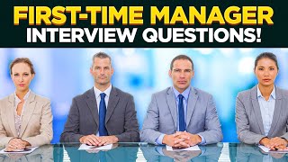 FIRSTTIME MANAGER Interview Questions amp Answers How to PASS a Management Job Interview [upl. by Athena228]