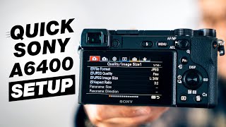 Sony a6400 Tutorial Quick Camera Setup amp Best Settings for Video [upl. by Leesa195]