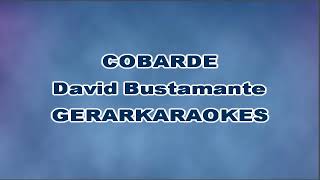 Cobarde Coro  David Bustamante  Karaoke [upl. by Salter]