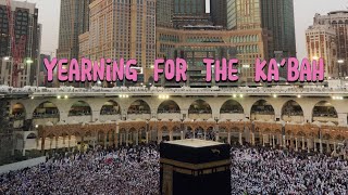 Yearning For Kabah [upl. by Hannaoj]