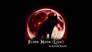 Blood Moon Live 2024  by Endless Knight [upl. by Godber]