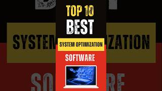 Top 10 Best System Optimization Software for 2024 systemoptimization [upl. by Fitz]