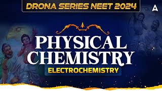 ELECTROCHEMISTRY CLASS 12  PHYSICAL CHEMISTRY FOR NEET 2024  DRONA SERIES  BY SANKALP BHARAT [upl. by Iba]