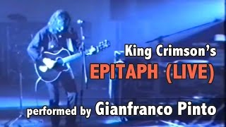 Gianfranco Pinto performing King Crimsons Epitaph LIVE [upl. by Clint]