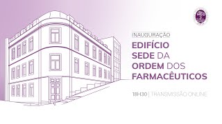 Sessão de Inauguração do Edifício Sede da Ordem dos Farmacêuticos [upl. by Letizia426]