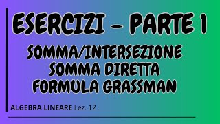 Sommaintersezione di sottospazi vettoriali definiti da span di generatori somma diretta esercizi [upl. by Anauqed408]