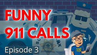 FUNNY 911 CALLS EP3 [upl. by Docile630]