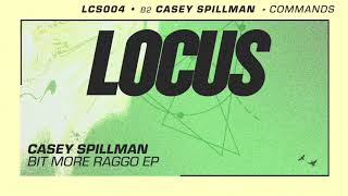 Casey Spillman  Commands LCS004 [upl. by Aihn]