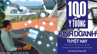 Sách nói full 100 ý tưởng kinh doanh tuyệt hay  Jeremy Kourdi [upl. by Sion393]