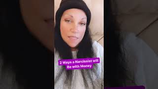 2 Ways a Narcissist Will Be with Money  narcissist [upl. by Destinee]