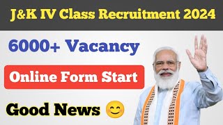 JampK IV Class Recruitment 2024 ll 6000 Vacancy ll New Notification Out ll Online Form Start 😊 [upl. by Nally581]