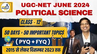 UGC NET JUNE 2024 POLITICAL SCIENCE  50 DAYS  50 TOPICS PYQ FYQ  CLASS  12 drlokeshbali [upl. by Jago718]