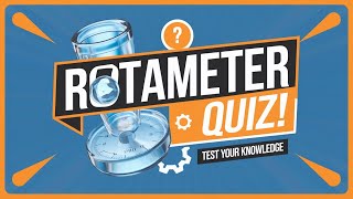 Rotameter Quiz Part1 Test Your Knowledge of Variable Area Flowmeters [upl. by Gehlbach]