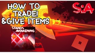 How To TRADE and Give Items in STANDS AWAKENING  ROBLOX [upl. by Kcirdehs]