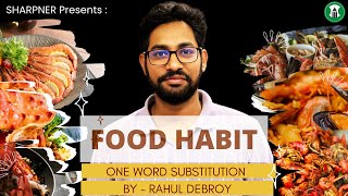 Food Habits  One word Substitution  RAHUL DEBROY  SHARPNERSILCHAR [upl. by Arreyt]