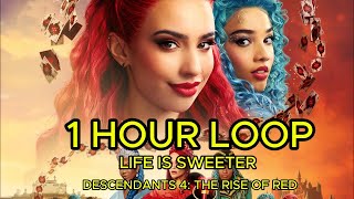 1 HOUR LOOP LIFE IS SWEETER – DESCENDANTS 4 THE RISE OF RED [upl. by Sanfourd]