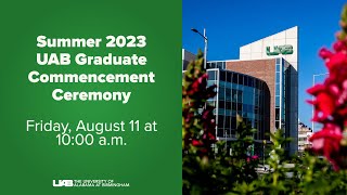 Summer 2023 UAB Graduate Commencement Ceremony [upl. by Idnod859]