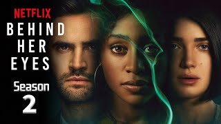 Behind Her Eyes Season 2 Trailer Release Date Cast News amp Spoilers [upl. by Shannen]