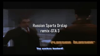 Russian Sparta Drslap RemxiGTA III [upl. by Ytitsahc]