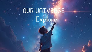 Explore Our Universe [upl. by Dabbs]