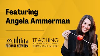 Recruiting and Retaining Students amp SEL  Angela Ammerman on Teaching SEL Through Music [upl. by Atteynad233]